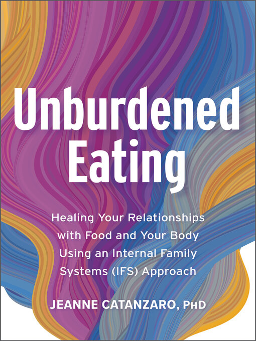 Title details for Unburdened Eating by Jeanne Catanzaro, PhD - Available